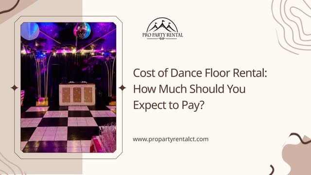 Cost of Dance Floor Rental: How Much Should You Expect to Pay | PPTX