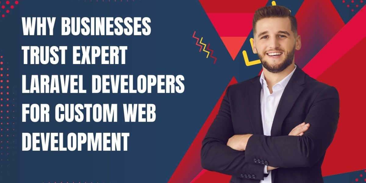 Why Businesses Trust Expert Laravel Developers for Custom Web Development