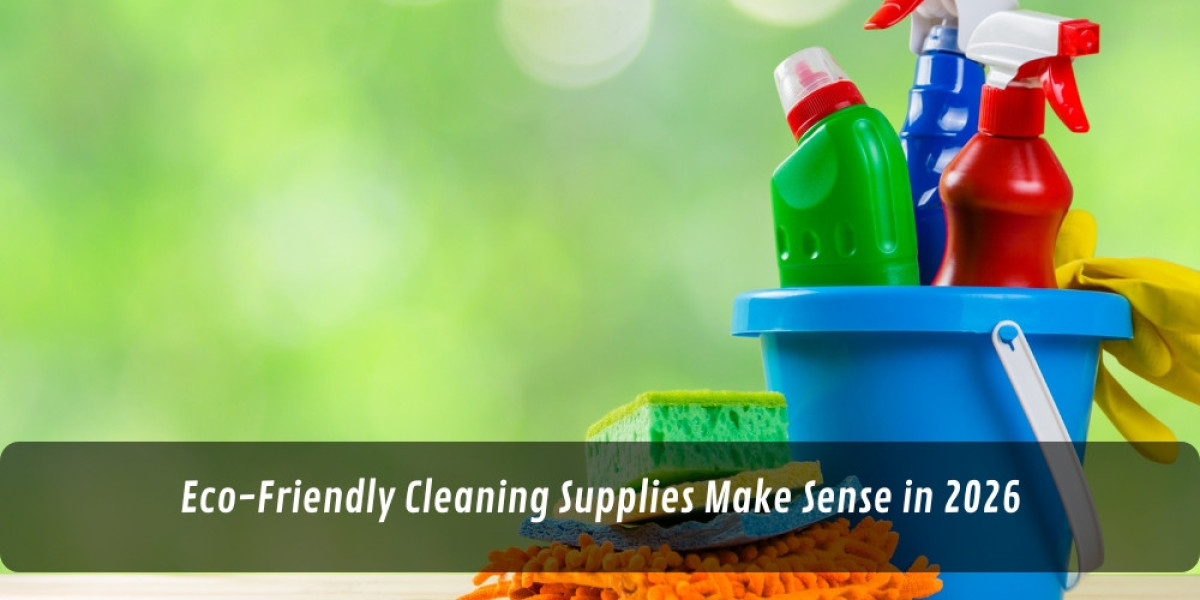 Eco-Friendly Cleaning Supplies Make Sense in 2026